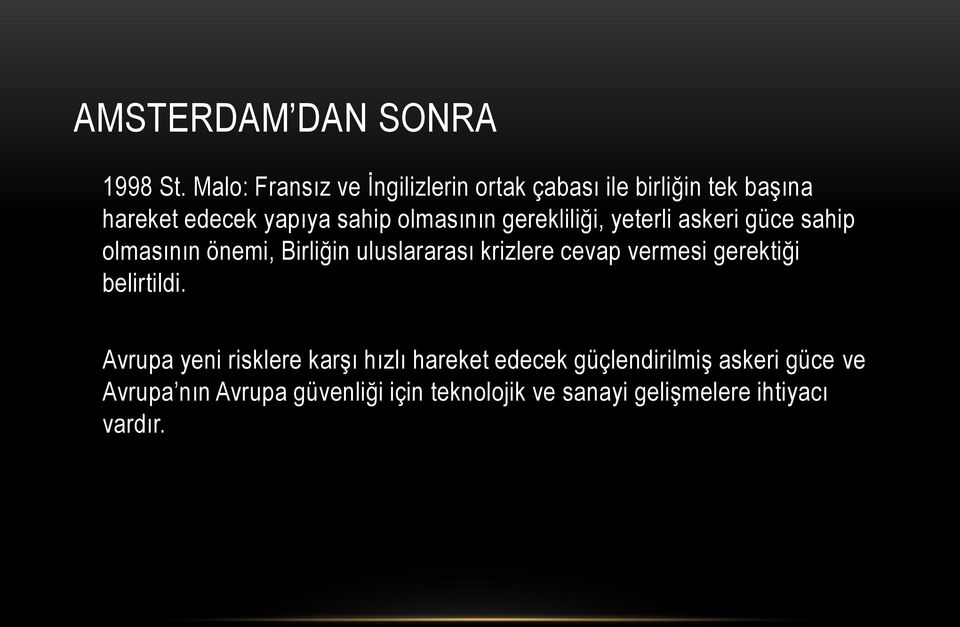 gerekliliği, yeterli askeri güce sahip olmasının önemi, Birliğin uluslararası krizlere cevap vermesi