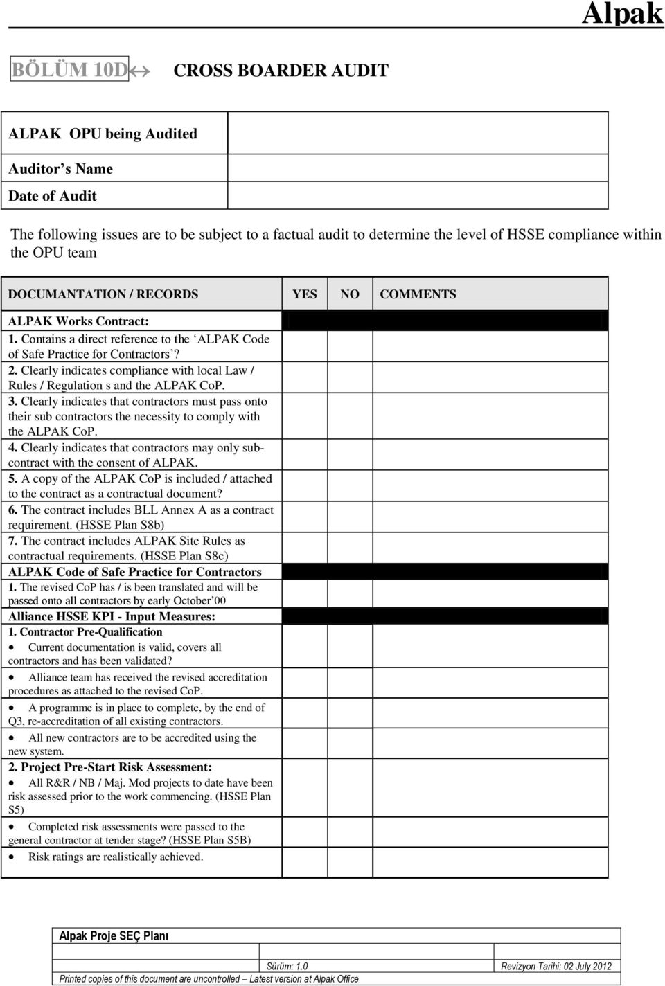 . Clearly indicates compliance with local Law / Rules / Regulation s and the ALPAK CoP. 3.