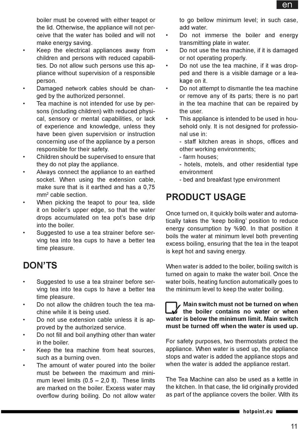 Damaged network cables should be changed by the authorized personnel.