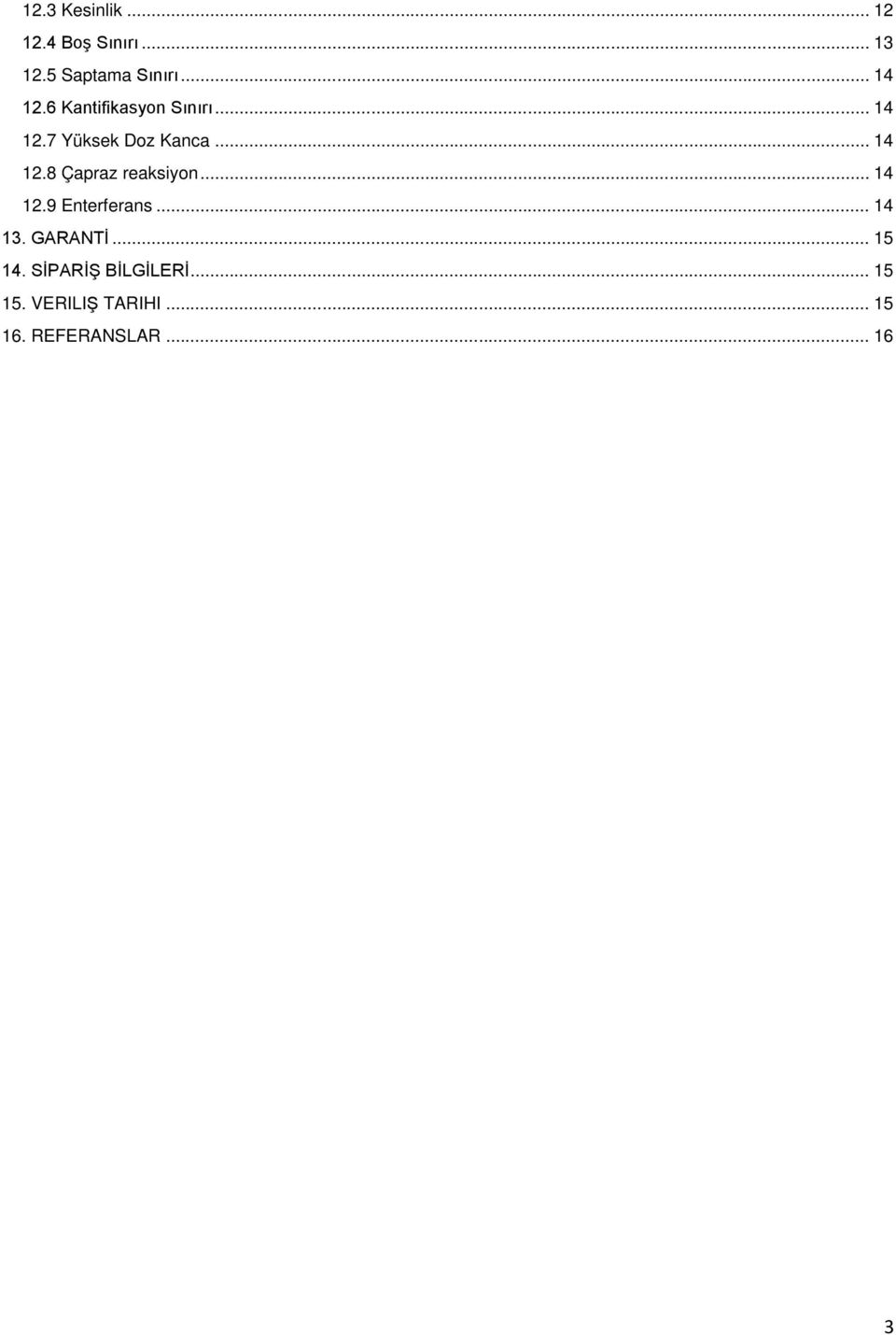 .. 4 2.9 Enterferans... 4. GARANTİ... 5 4. SİPARİŞ BİLGİLERİ.