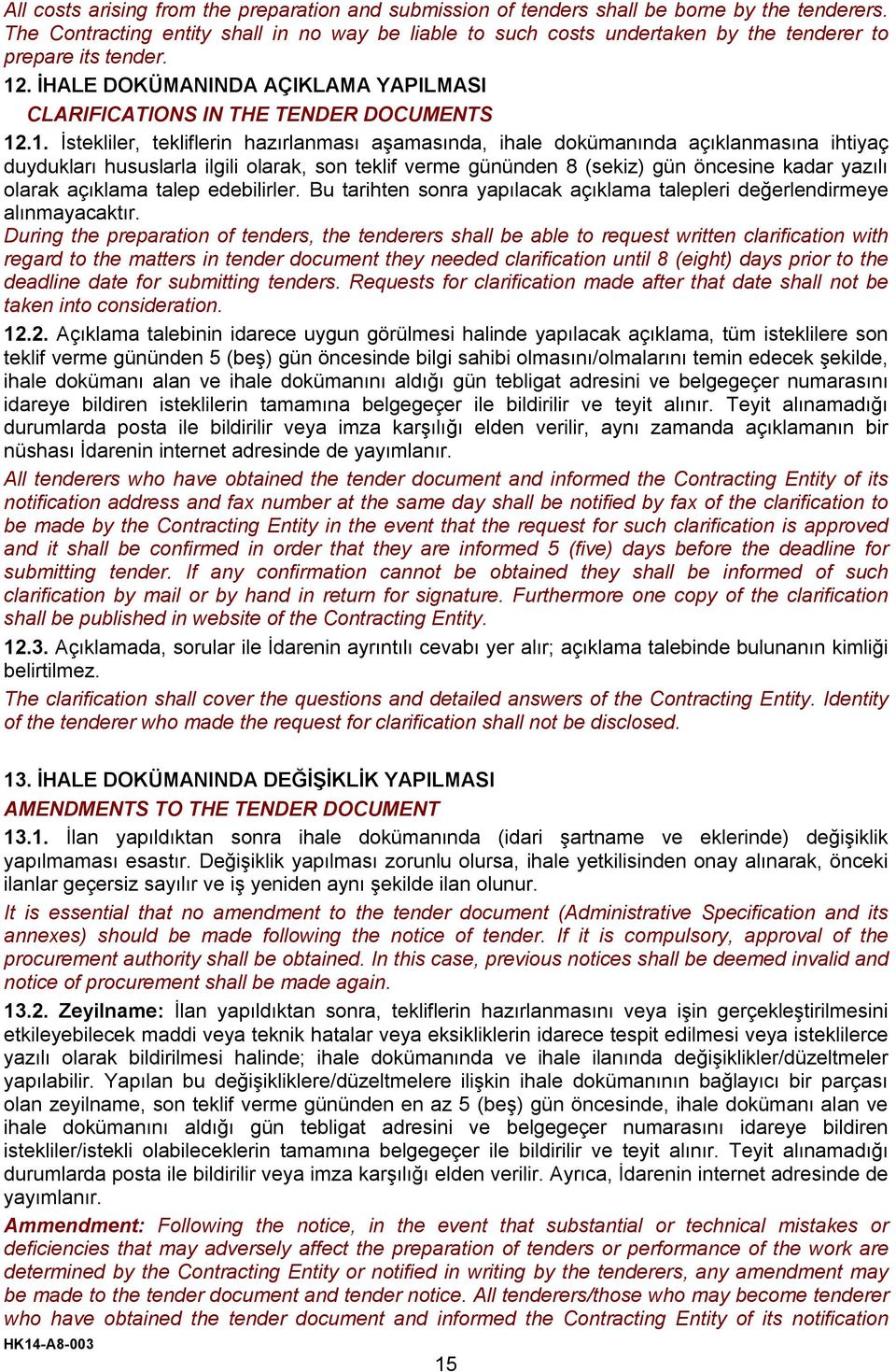 . İHALE DOKÜMANINDA AÇIKLAMA YAPILMASI CLARIFICATIONS IN THE TENDER DOCUMENTS 12