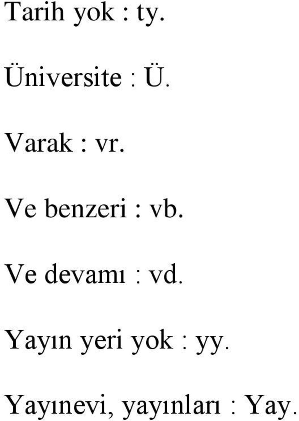 Ve devamı : vd.