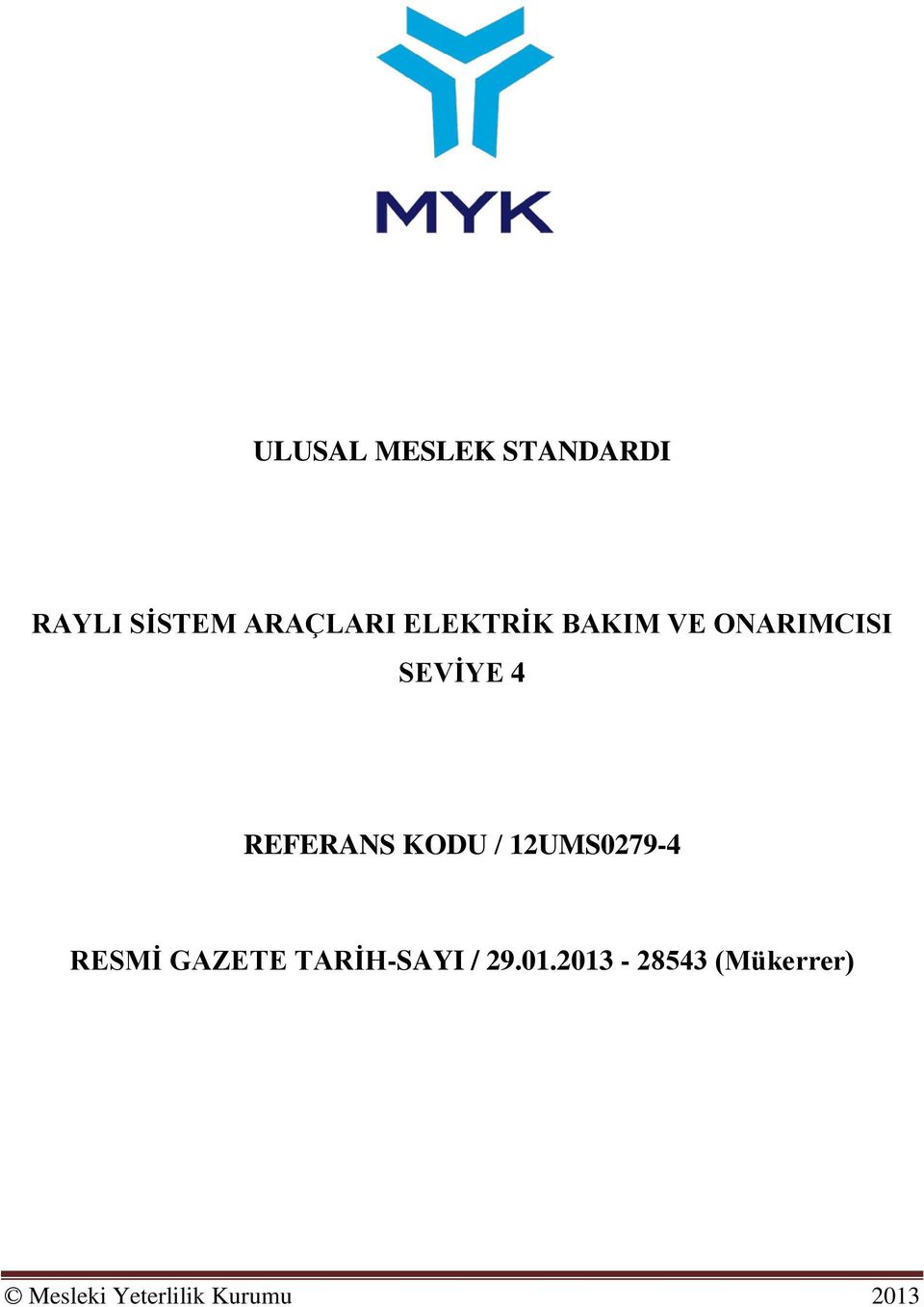 SEVĠYE 4 REFERANS KODU / 12UMS0279-4