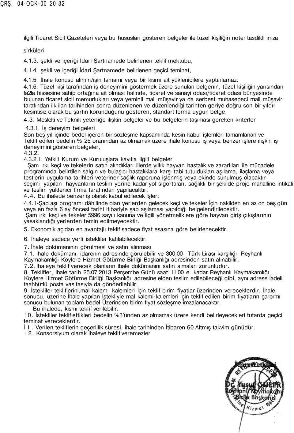 Tüzel kişi tarafından iş deneyimini göstermek üzere sunulan belgenin, tüzel kişiliğin yarısından fa2la hissesine sahip ortağına ait olması halinde, ticaret ve sanayi odası/ticaret odası bünyesinde