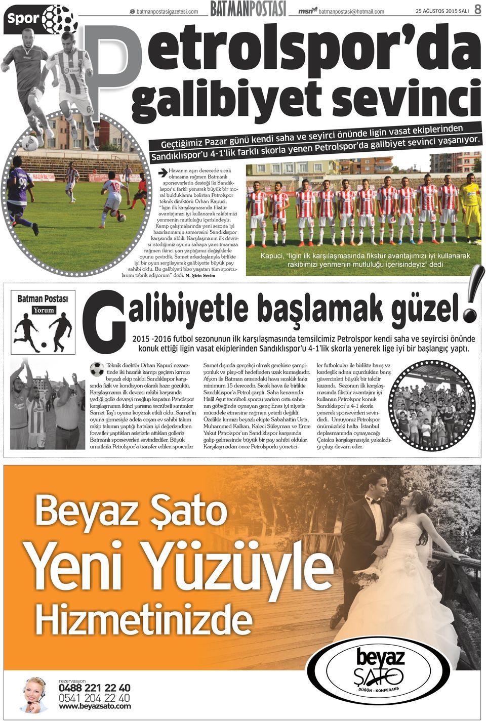 Kamp çalışmalarında yeni sezona iyi hazırlanmanın semeresini Sandıklıspor karşısında aldık.