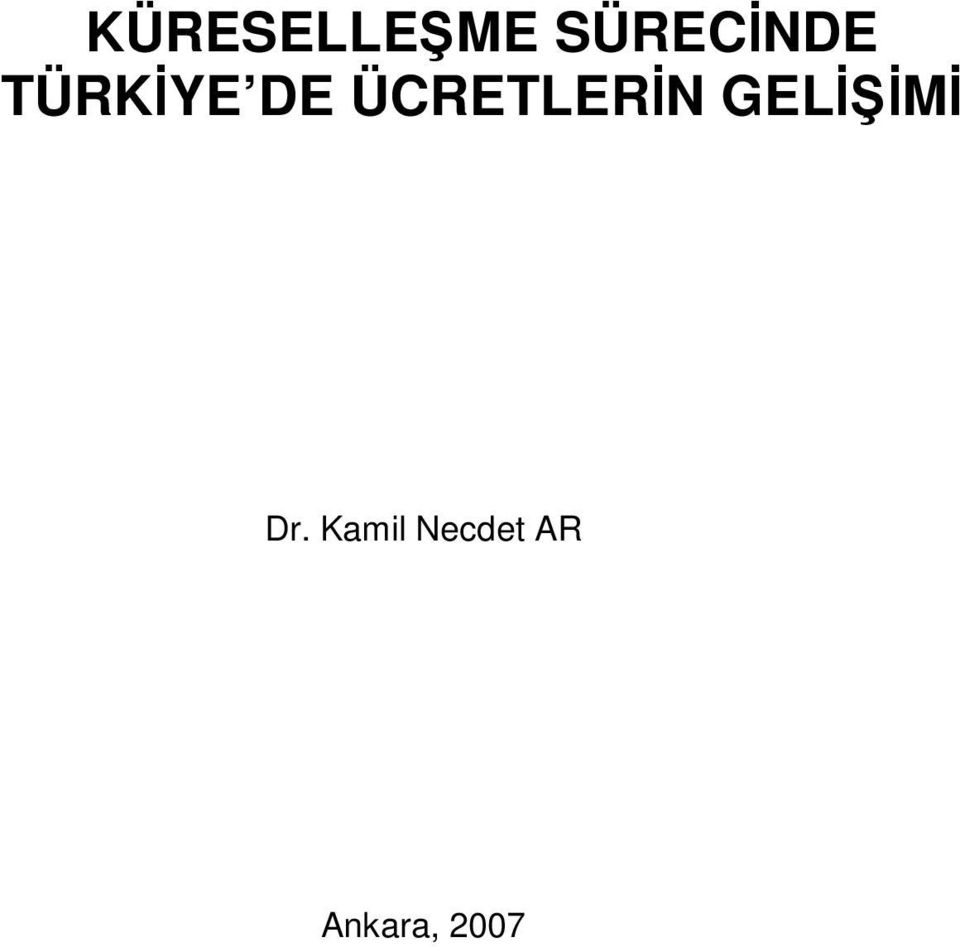 ÜCRETLERĐN GELĐŞĐMĐ