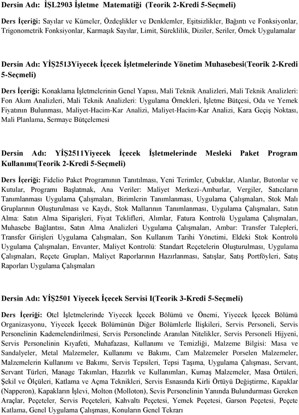 İşletmelerinin Genel Yapısı, Mali Teknik Analizleri, Mali Teknik Analizleri: Fon Akım Analizleri, Mali Teknik Analizleri: Uygulama Örnekleri, İşletme Bütçesi, Oda ve Yemek Fiyatının Bulunması,