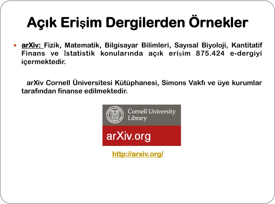 açık erişim 875.424 e-dergiyi içermektedir.