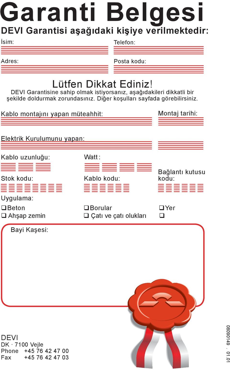 Kablo montajını yapan müteahhit: Montaj tarihi: Elektrik Kurulumunu yapan: Kablo uzunluğu: Stok kodu: Watt : Kablo kodu: Bağlantı kutusu