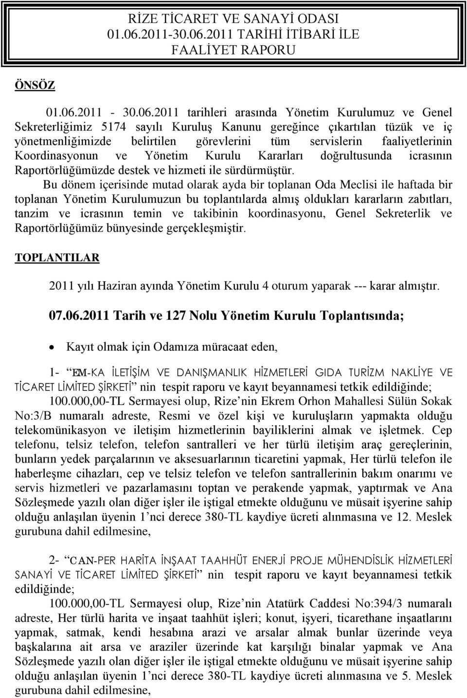 2011 TARİHİ İTİBARİ İLE FAALİYET RAPORU ÖNSÖZ 01.06.