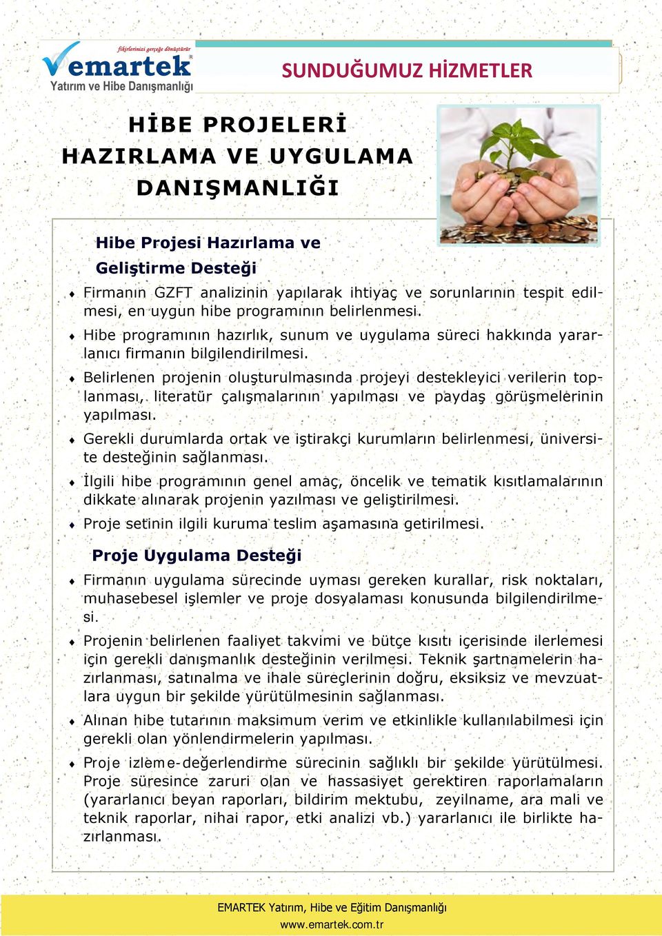 Belirlenen projenin oluşturulmasında projeyi destekleyici verilerin toplanması, literatür çalışmalarının yapılması ve paydaş görüşmelerinin yapılması.