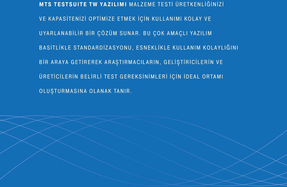 BU ÇOK AMAÇLI YAZILIM BASİTLİKLE STANDARDİZASYONU, ESNEKLİKLE KULLANIM KOLAYLIĞINI BİR ARAYA