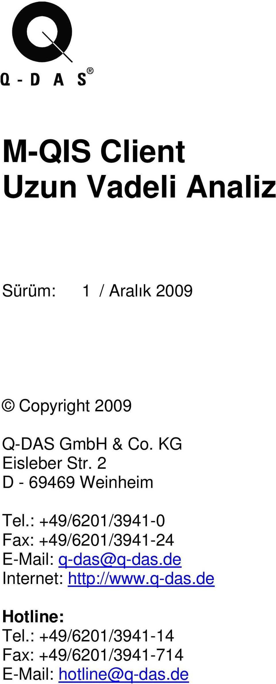: +49/6201/3941-0 Fax: +49/6201/3941-24 E-Mail: q-das@q-das.