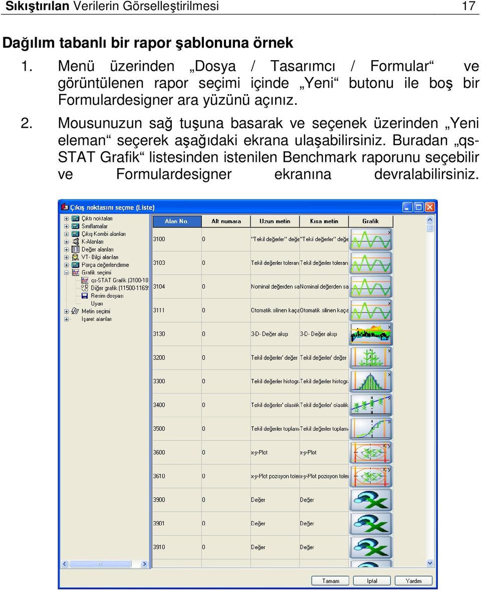 Formulardesigner ara yüzünü açınız. 2.