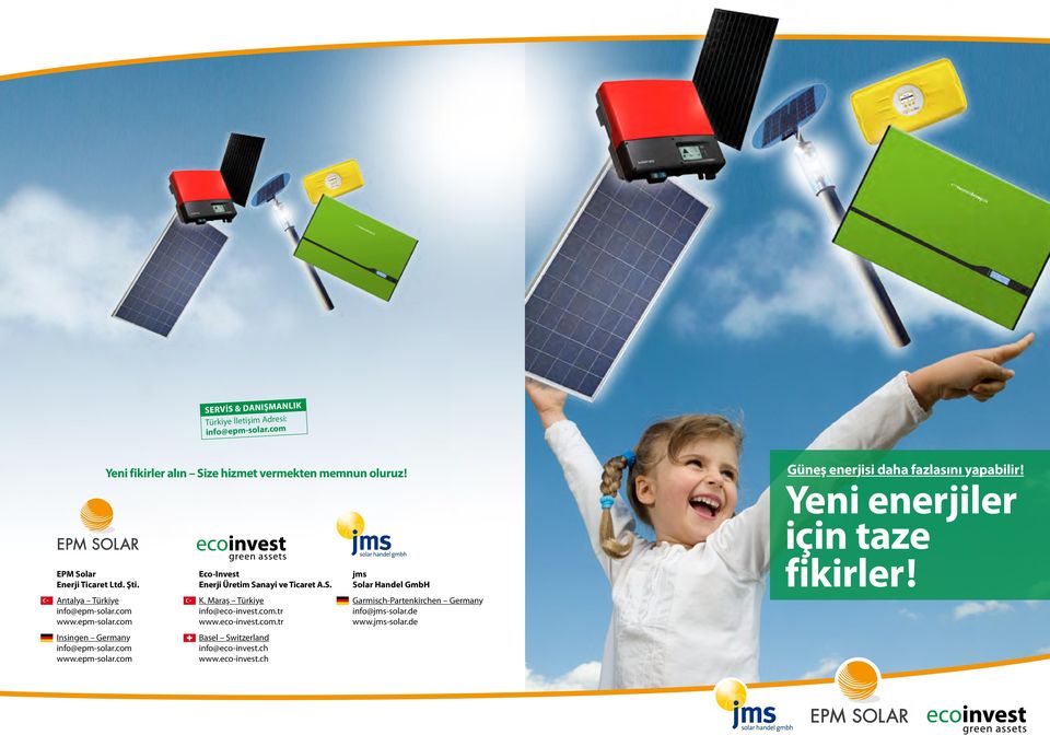 Eco-Invest Enerji Üretim Sanayi ve Ticaret A.S. K. Maraş Türkiye info@eco-invest.com.tr www.eco-invest.com.tr Basel Switzerland info@eco-invest.