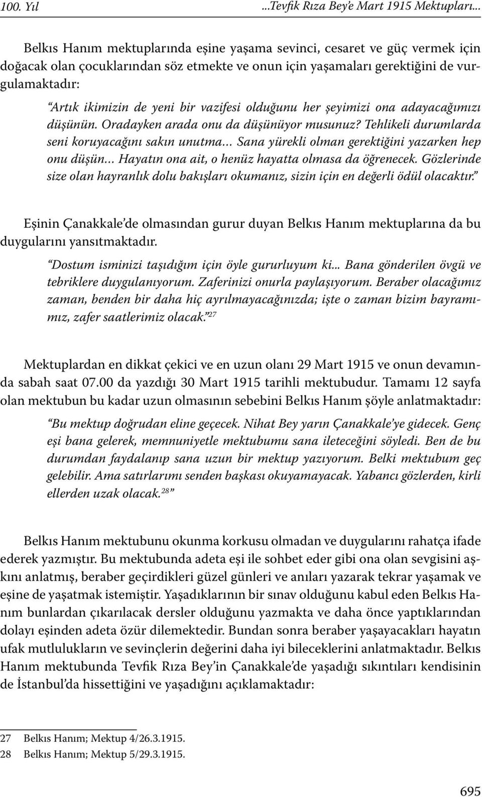 bir vazifesi olduğunu her şeyimizi ona adayacağımızı düşünün. Oradayken arada onu da düşünüyor musunuz?