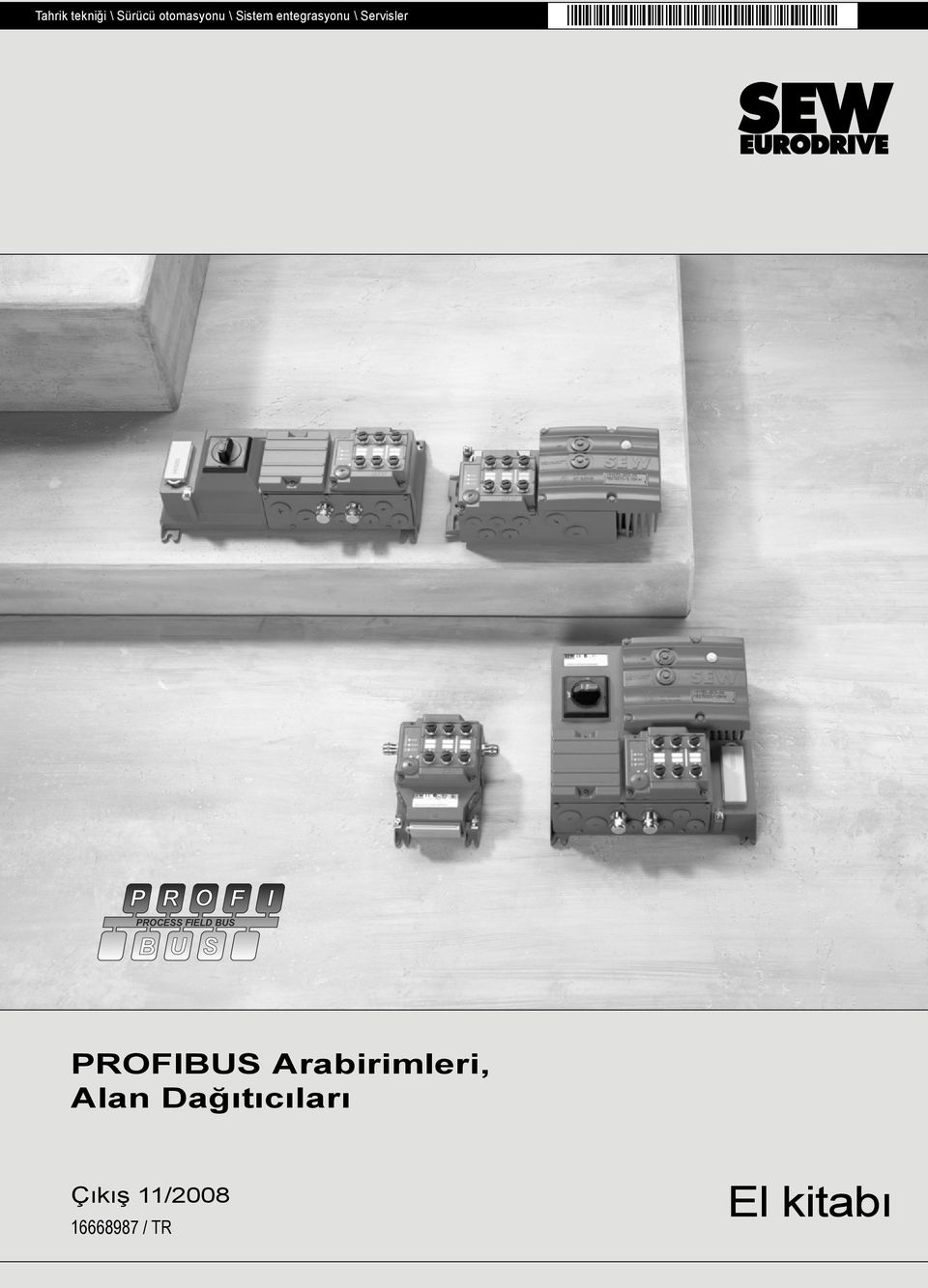 FIELD BUS B U S PROFIBUS Arabirimleri, Alan