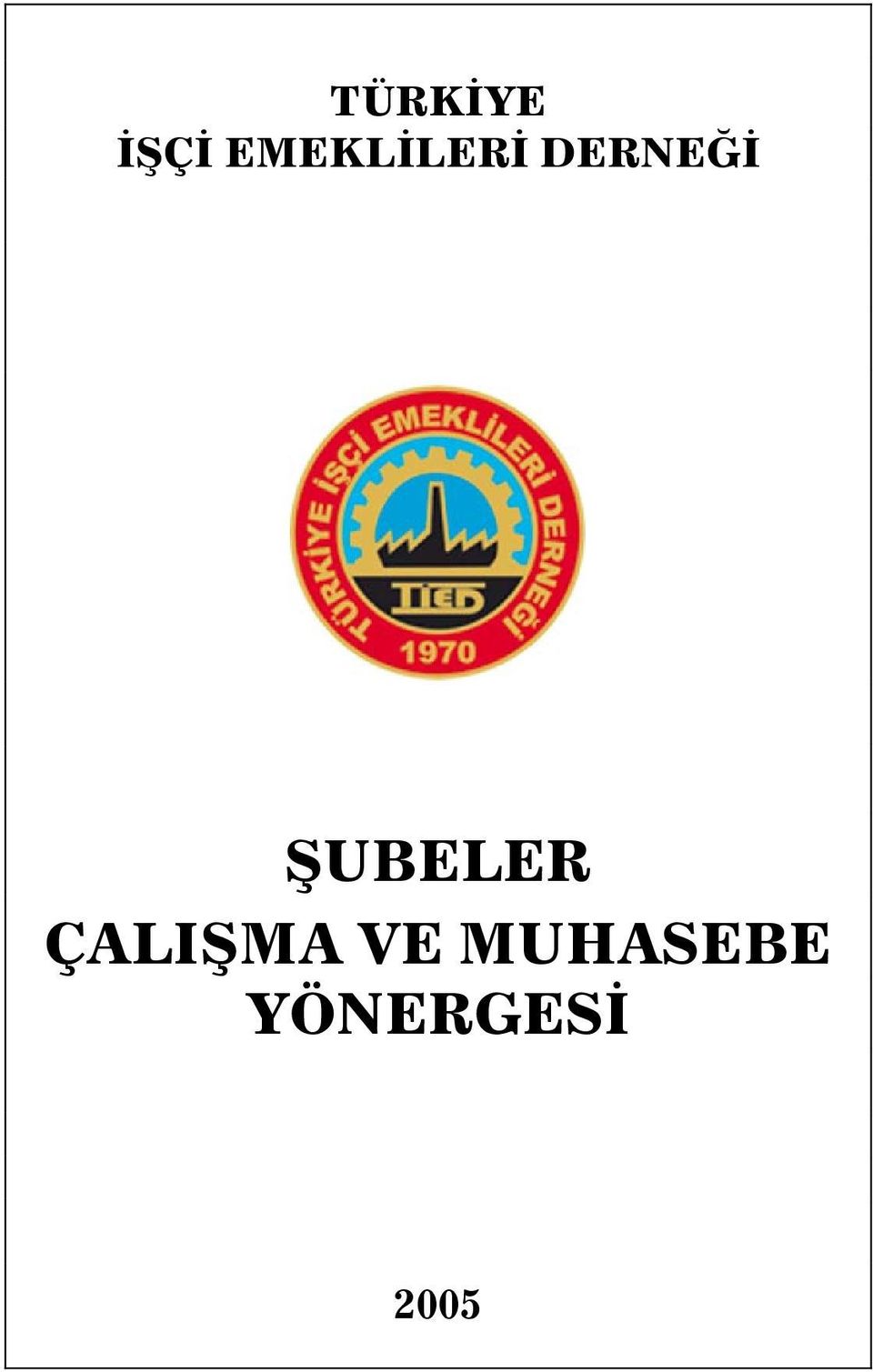 ŞUBELER ÇALIŞMA VE MUHASEBE