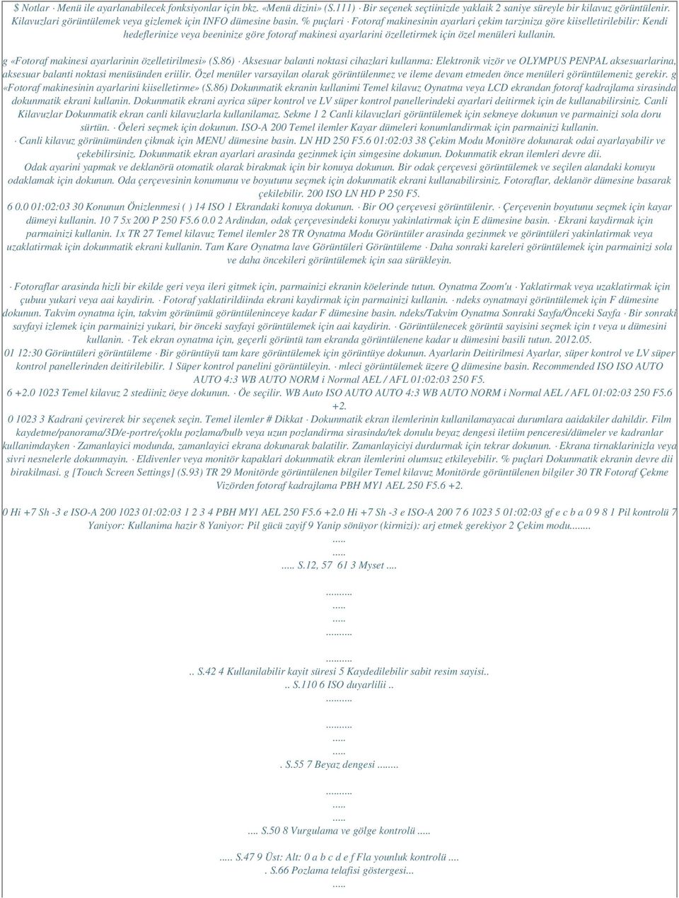 % puçlari Fotoraf makinesinin ayarlari çekim tarziniza göre kiiselletirilebilir: Kendi hedeflerinize veya beeninize göre fotoraf makinesi ayarlarini özelletirmek için özel menüleri kullanin.