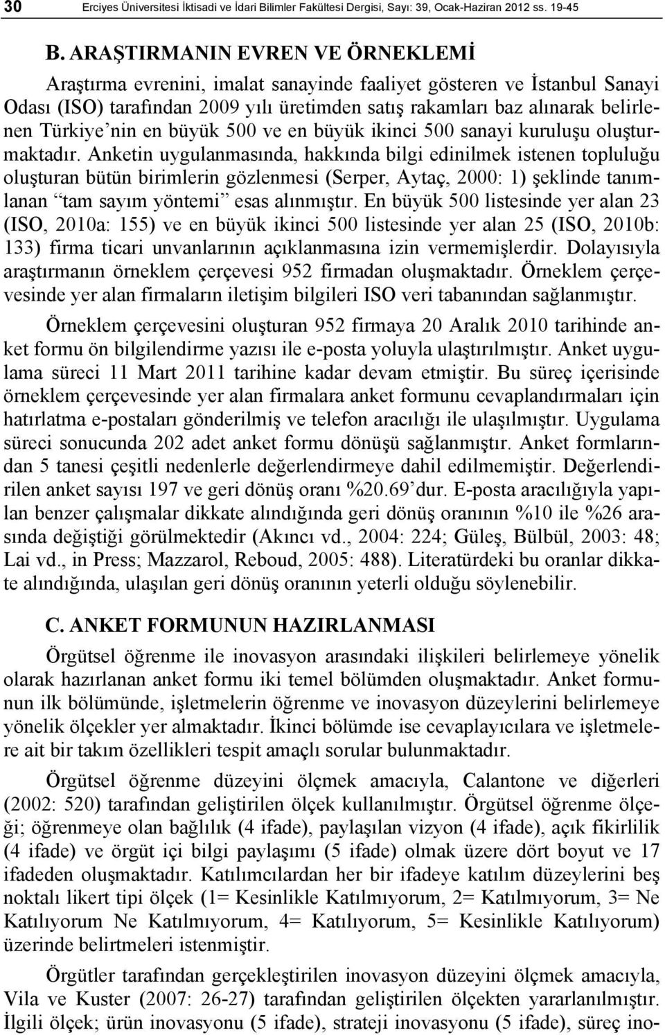 nin en büyük 500 ve en büyük ikinci 500 sanayi kuruluşu oluşturmaktadır.