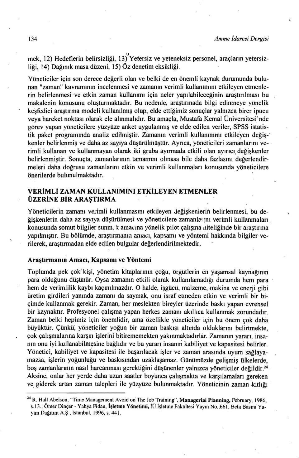 kullanımı için neler yapılabileceğinin araştırılması bu, makalenin konusunu oluşturmaktadır.