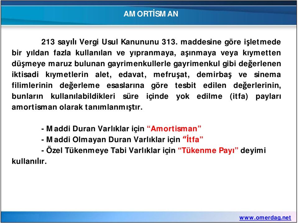 gibi de erlenen iktisadi k ymetlerin alet, edavat, mefru at, demirba ve sinema filimlerinin de erleme esaslar na göre tesbit edilen de