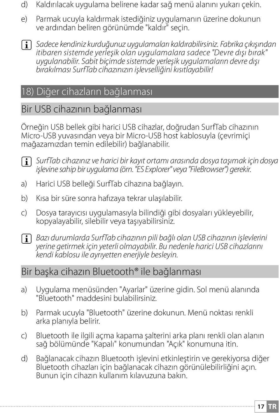 Sabit biçimde sistemde yerleşik uygulamaların devre dışı bırakılması SurfTab cihazınızın işlevselliğini kısıtlayabilir!