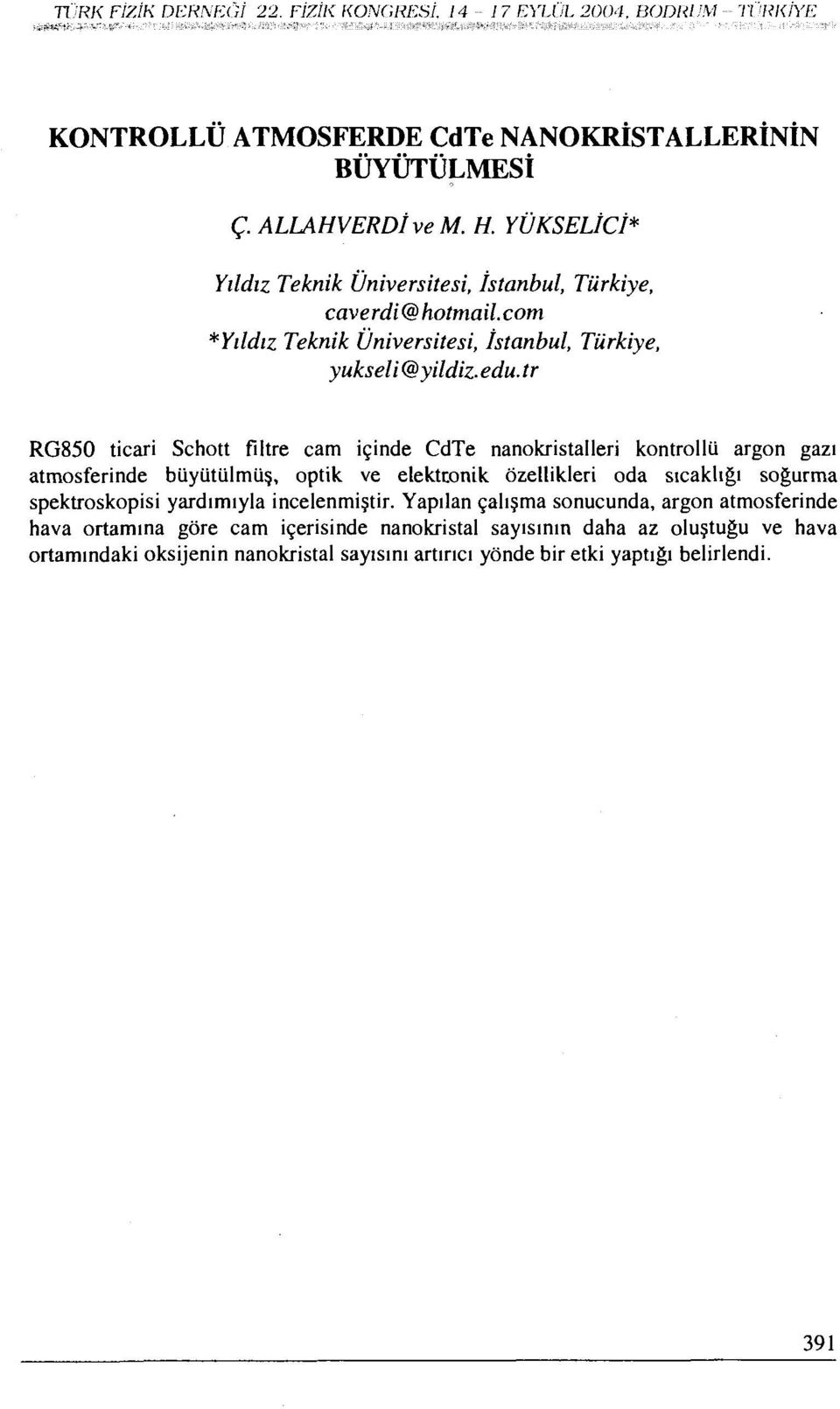 tr RG850 ticari Schott filtre cam içinde CdTe nanokristalleri kontrollü argon gazı atmosferinde büyütülmüş, optik ve elektronik özellikleri oda sıcaklığı soğurma spektroskopisi