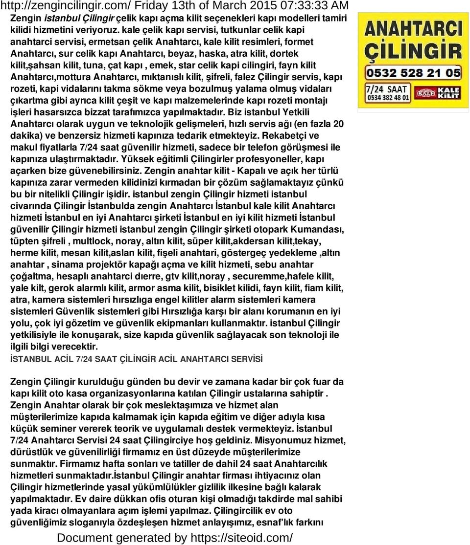 kilit,şahsan kilit, tuna, çat kapı, emek, star celik kapi cilingiri, fayn kilit Anahtarcı,mottura Anahtarcı, mıktanıslı kilit, şifreli, falez Çilingir servis, kapı rozeti, kapi vidalarını takma sökme