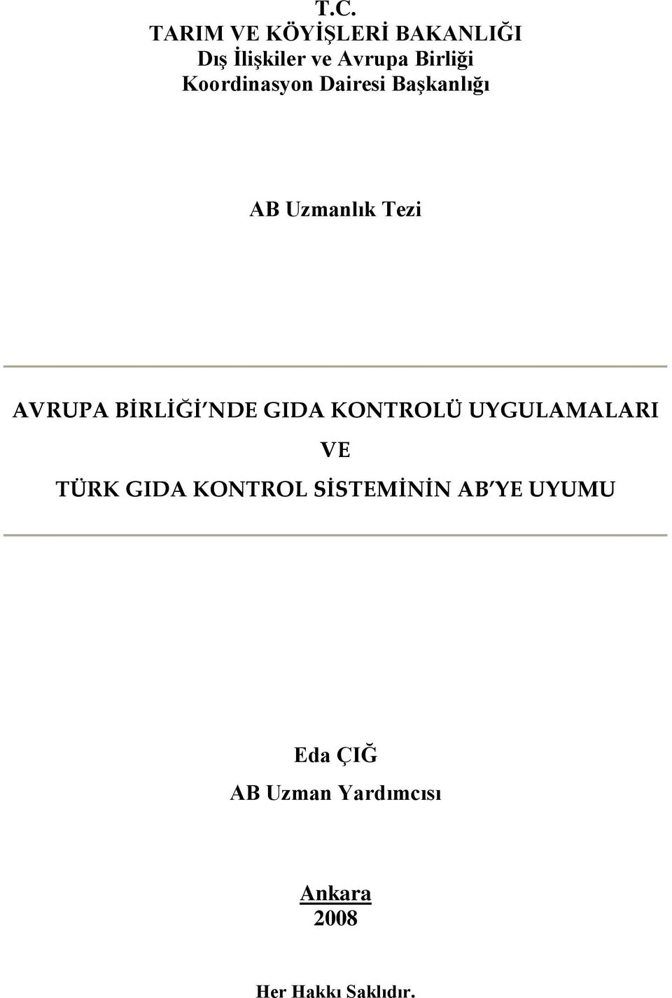 NDE GIDA KONTROLÜ UYGULAMALARI VE TÜRK GIDA KONTROL SİSTEMİNİN AB