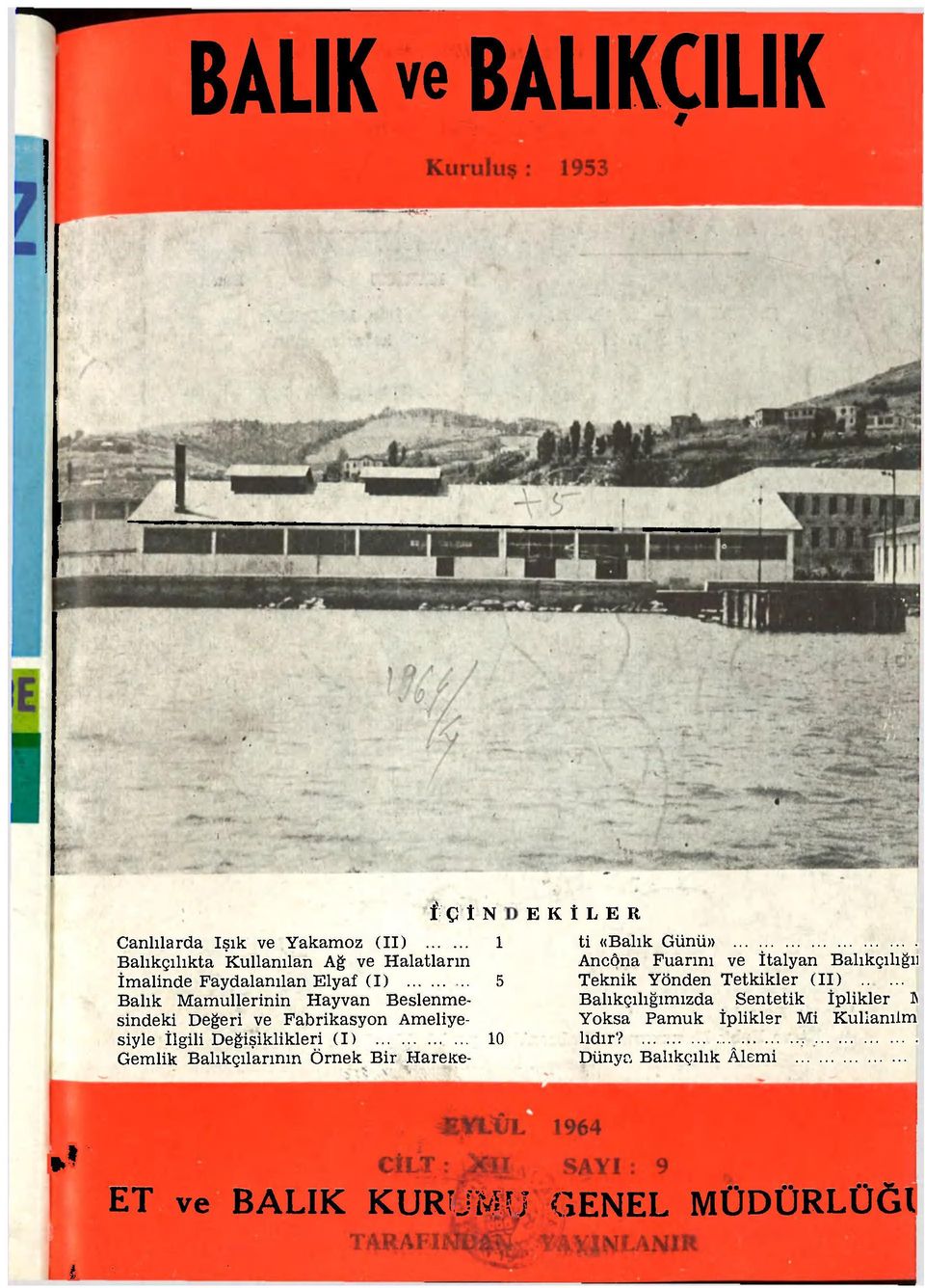 Örnek Bir Hareke- E K Î L E R ti «Balık Günü» Ancöna Fuarını ve İtalyan Balıkçılığı) Teknik Yönden Tetkikler (II) Balıkçılığımızda