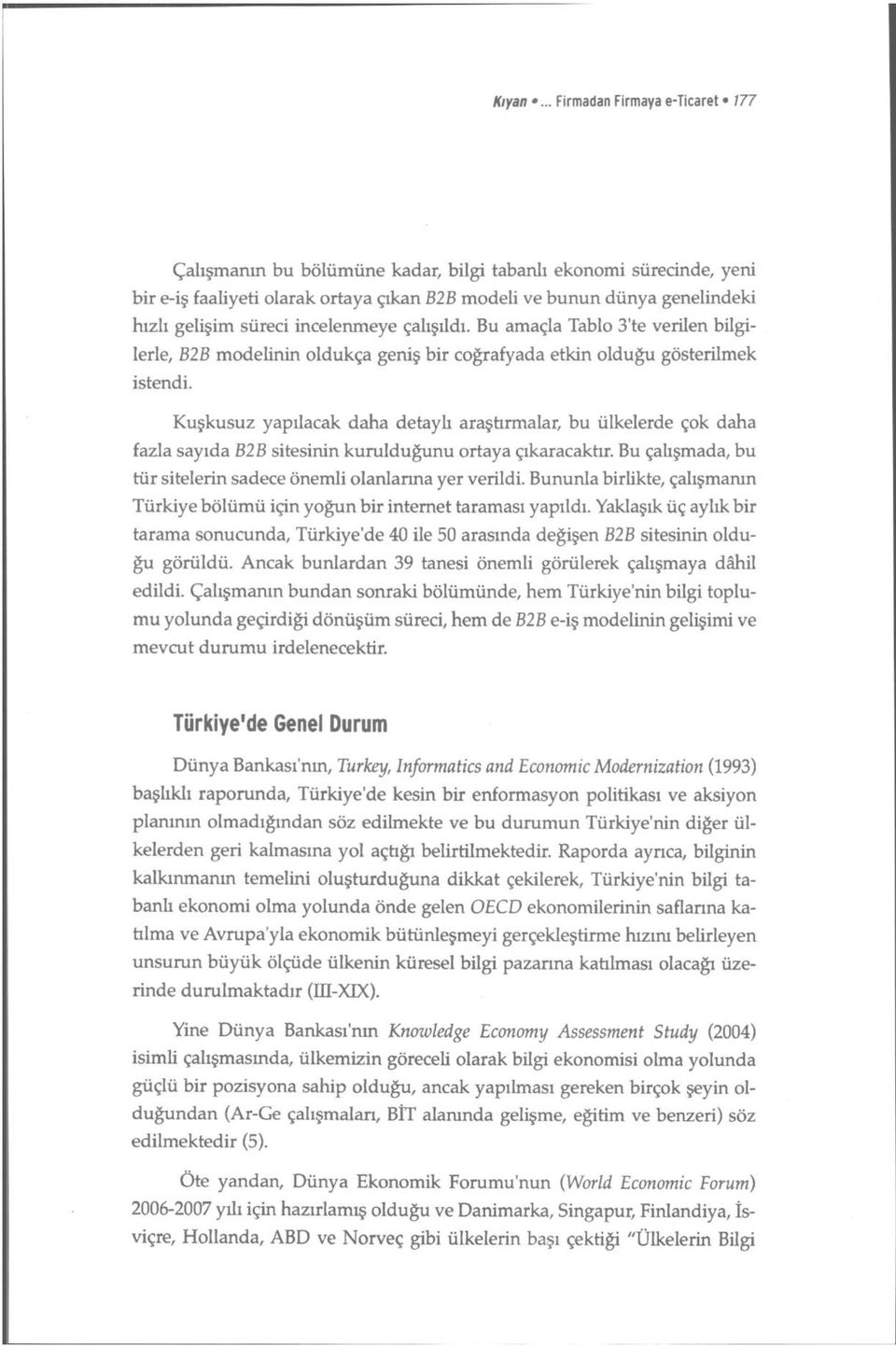 incelenmeye çalışıldı. Bu amaçla Tablo 3'te verilen bilgilerle, B2B modelinin oldukça geniş bir coğrafyada etkin olduğu gösterilmek istendi.