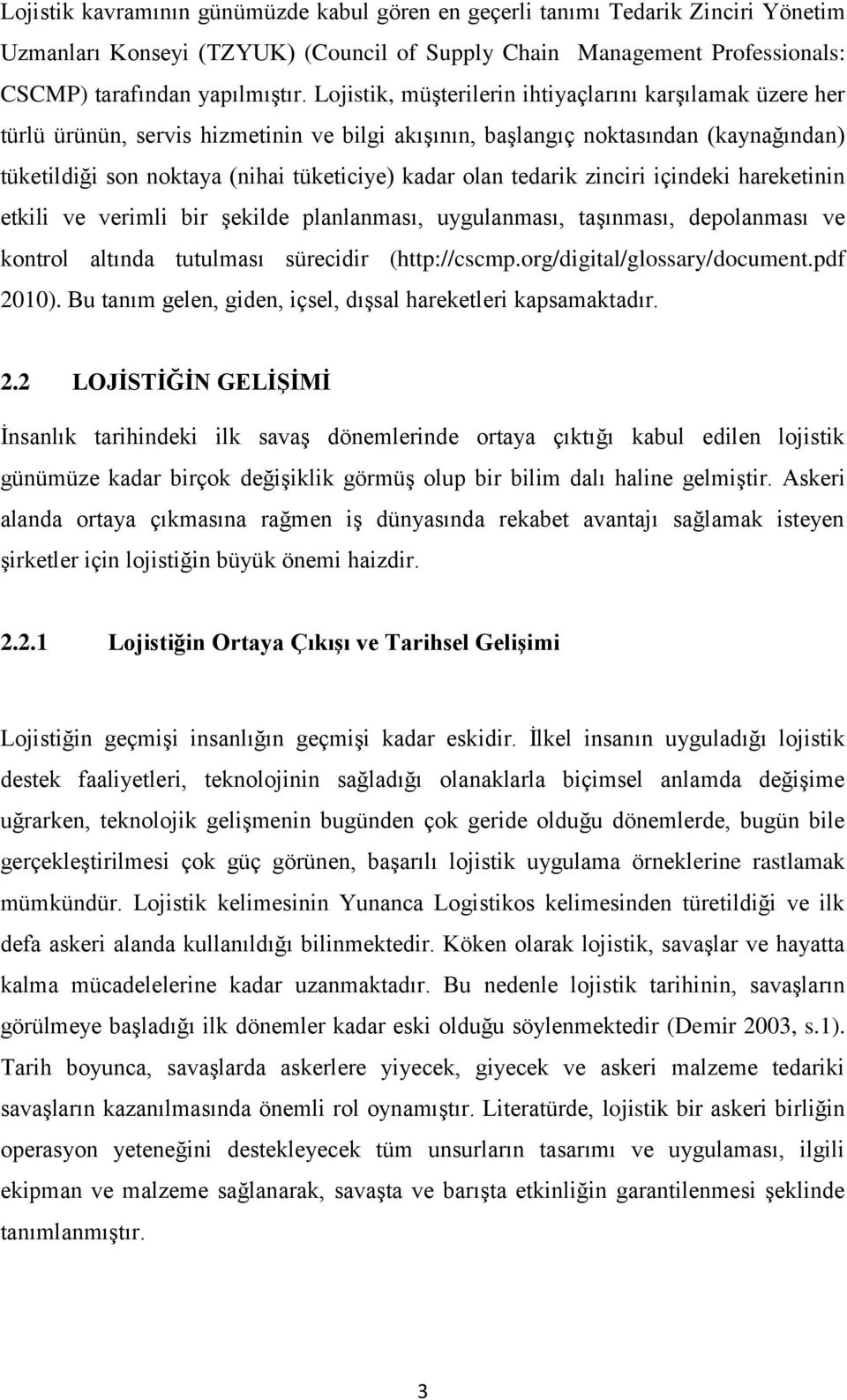 tili v vrili bir Ģild planlanaı, uygulanaı, taģınaı, dpolanaı v ontrol altında tutulaı üridir http://p.org/digital/gloary/dount.pdf 010). Bu tanı gln, gidn, içl, dıģal hartlri apaatadır.