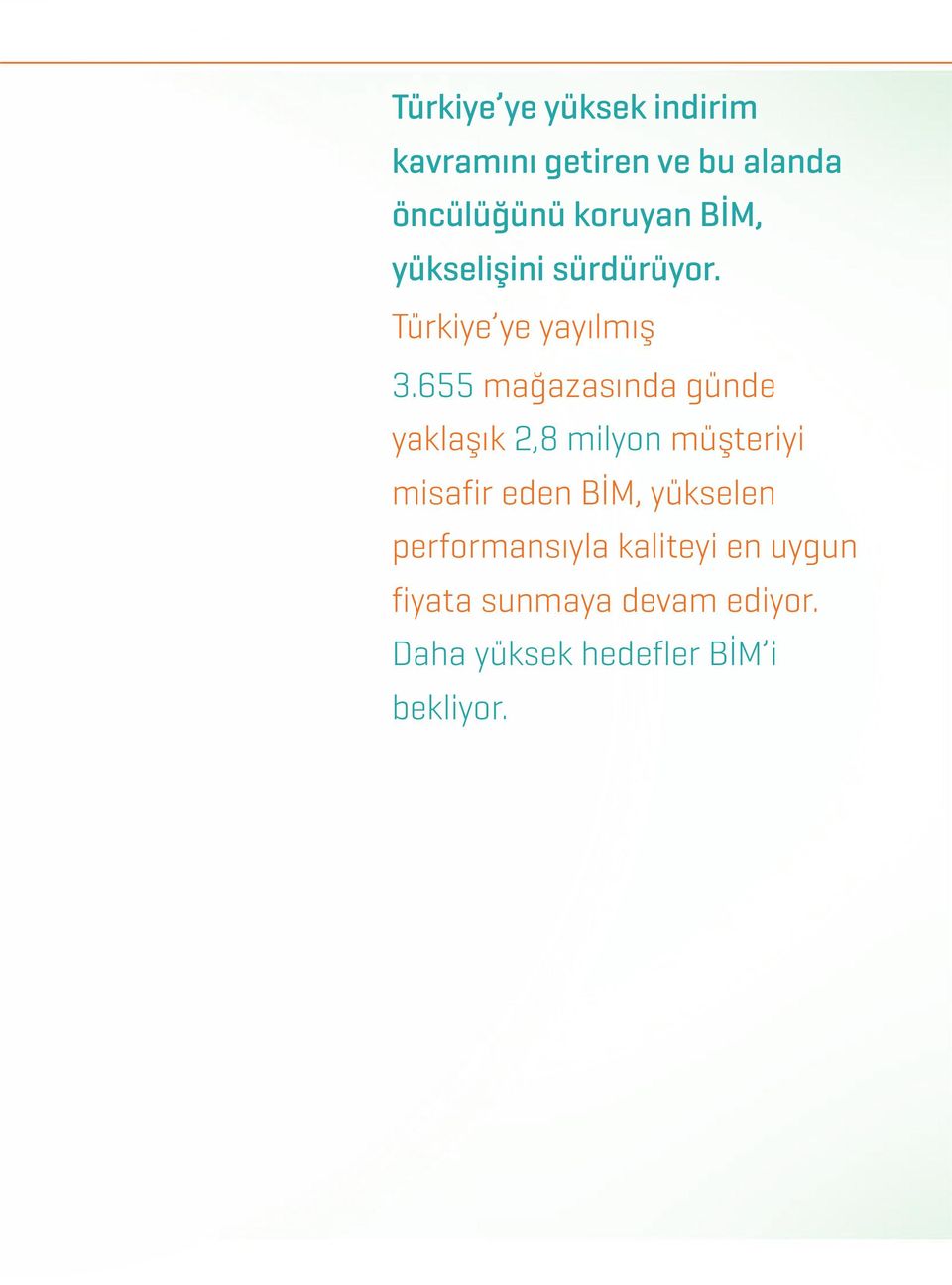 655 mağazasında günde yaklaşık 2,8 milyon müşteriyi misafir eden BİM,