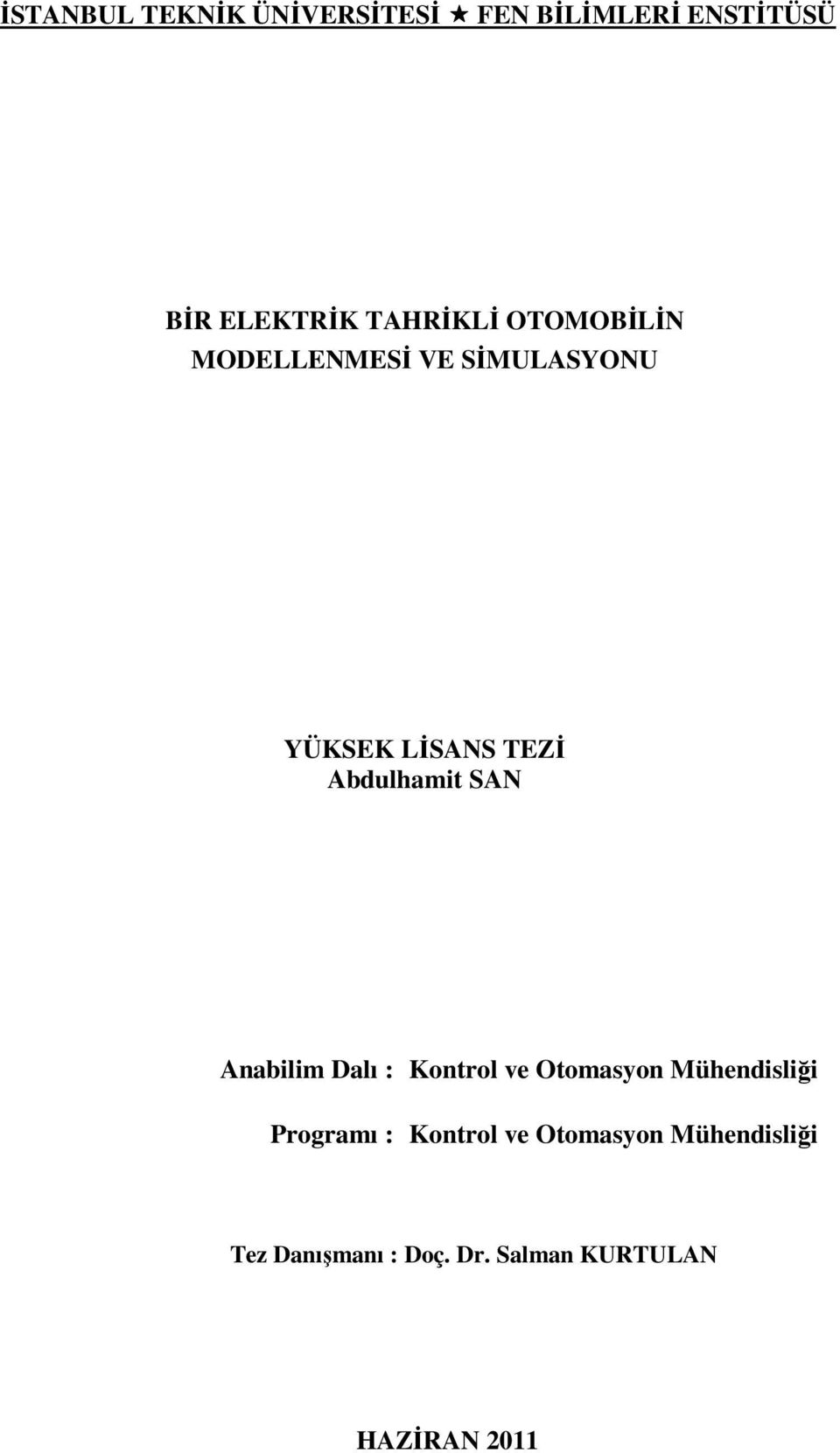 Abdulhamit SAN Anabilim Dalı : Kontrol ve Otomasyon Mühendisliği Programı