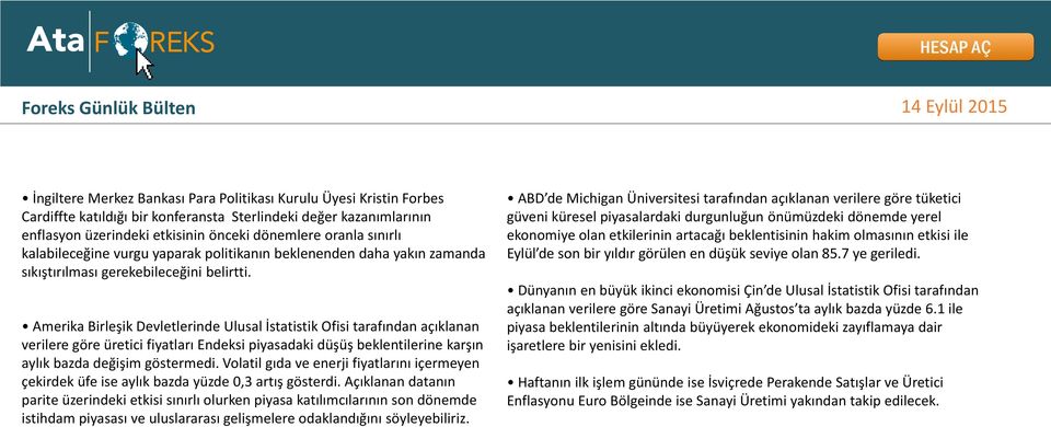 Amerika Birleşik Devletlerinde Ulusal İstatistik Ofisi tarafından açıklanan verilere göre üretici fiyatları Endeksi piyasadaki düşüş beklentilerine karşın aylık bazda değişim göstermedi.