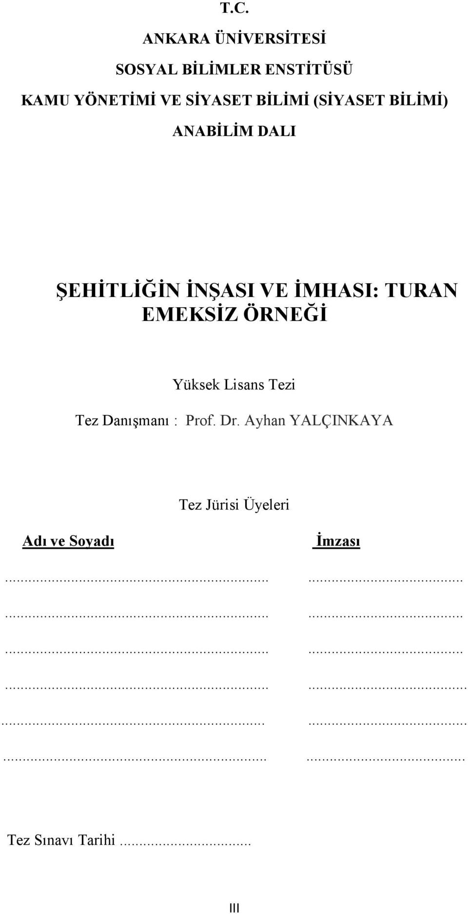 ÖRNEĞİ Yüksek Lisans Tezi Tez Danışmanı : Prof. Dr.