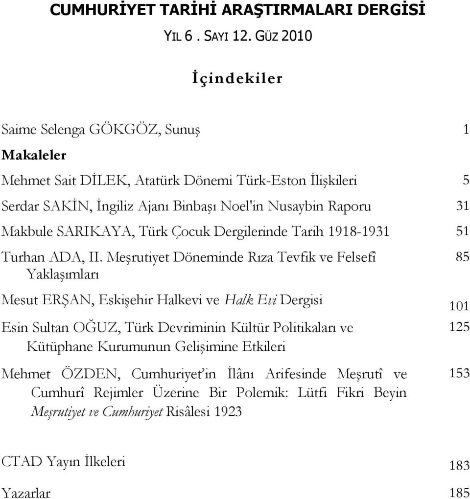 31 Makbule SARIKAYA, Türk Çocuk Dergilerinde Tarih 1918-1931 51 Turhan ADA, II.