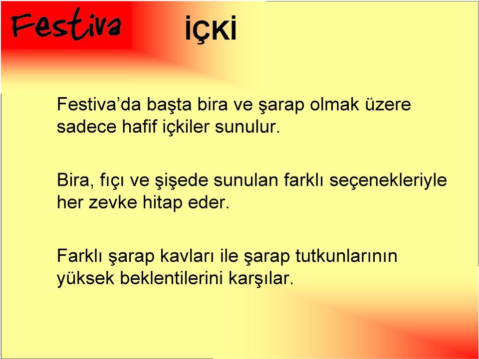 Bira, fıçı ve şişede sunulan farklı seçenekleriyle her