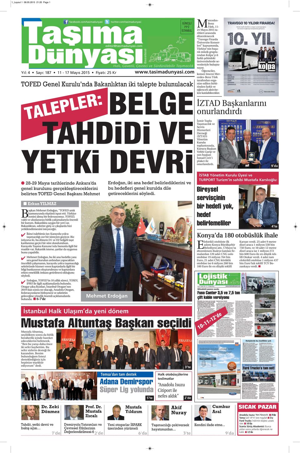 com/tasimadunyasi TOFED Genel Kurulu nda Bakanlıktan iki talepte bulunulacak BELGE TAHDIDI VE YETKI DEVRI 28-29 Mayıs tarihlerinde Ankara da genel kurulunu gerçekleştireceklerini belirten TOFED Genel