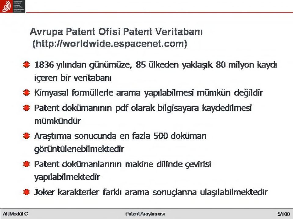 esi mümkün değildir * Patent dokümanının pdf olarak bilgisayara kaydedilm esi mümkündür # Araştırm a sonucunda en fazla 500