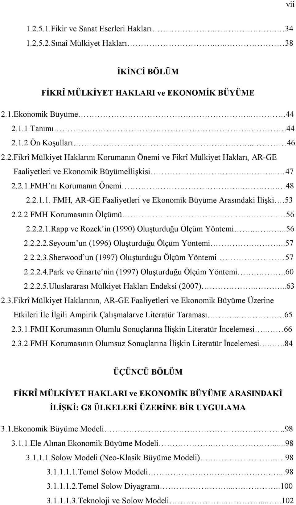 53 2.2.2.FMH Korumasının Ölçümü... 56 2.2.2.1.Rapp ve Rozek in (1990) Oluşturduğu Ölçüm Yöntemi.....56 2.2.2.2.Seyoum un (1996) Oluşturduğu Ölçüm Yöntemi....57 2.2.2.3.Sherwood un (1997) Oluşturduğu Ölçüm Yöntemi.