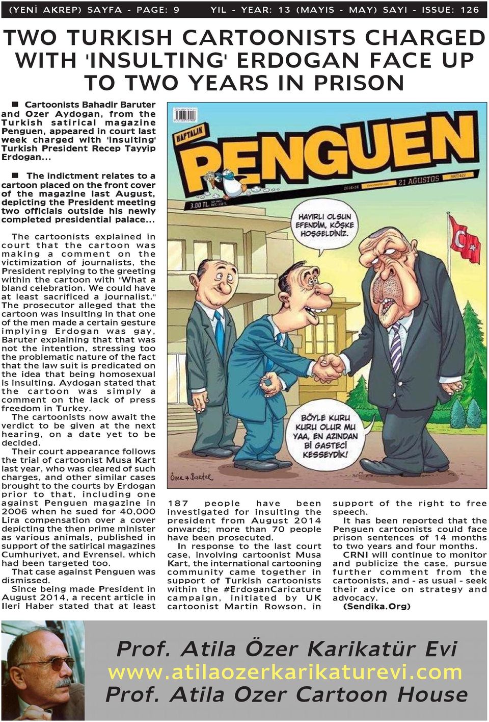 .. The indictment relates to a cartoon placed on the front cover of the magazine last August, depicting the President meeting two officials outside his newly completed presidential palace.