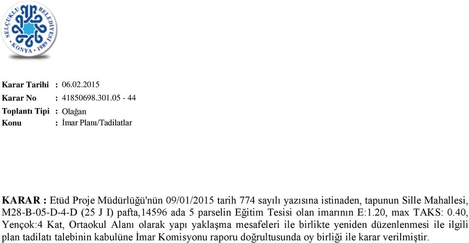 M28-B-05-D-4-D (25 J I) pafta,14596 ada 5 parselin Eğitim Tesisi olan imarının E:1.20, max TAKS: 0.