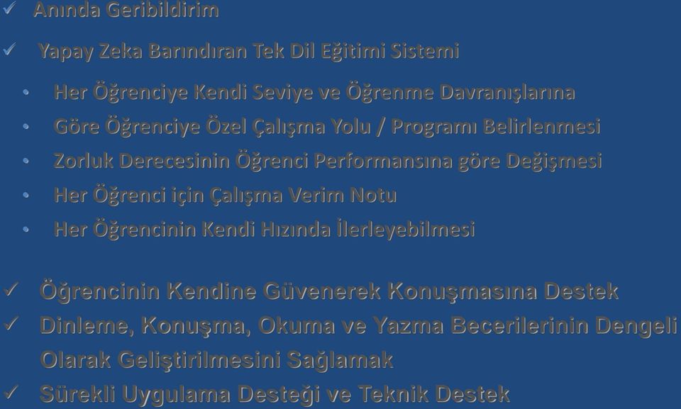 Öğrenci için Çalışma Verim Notu Her Öğrencinin Kendi Hızında İlerleyebilmesi Öğrencinin Kendine Güvenerek Konuşmasına