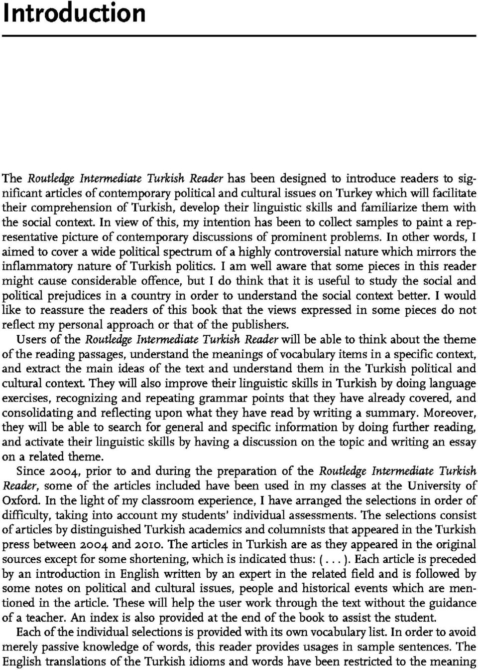 In view of this, my intention has been to collect samples to paint a representative picture of contemporary discussions of prominent problems.