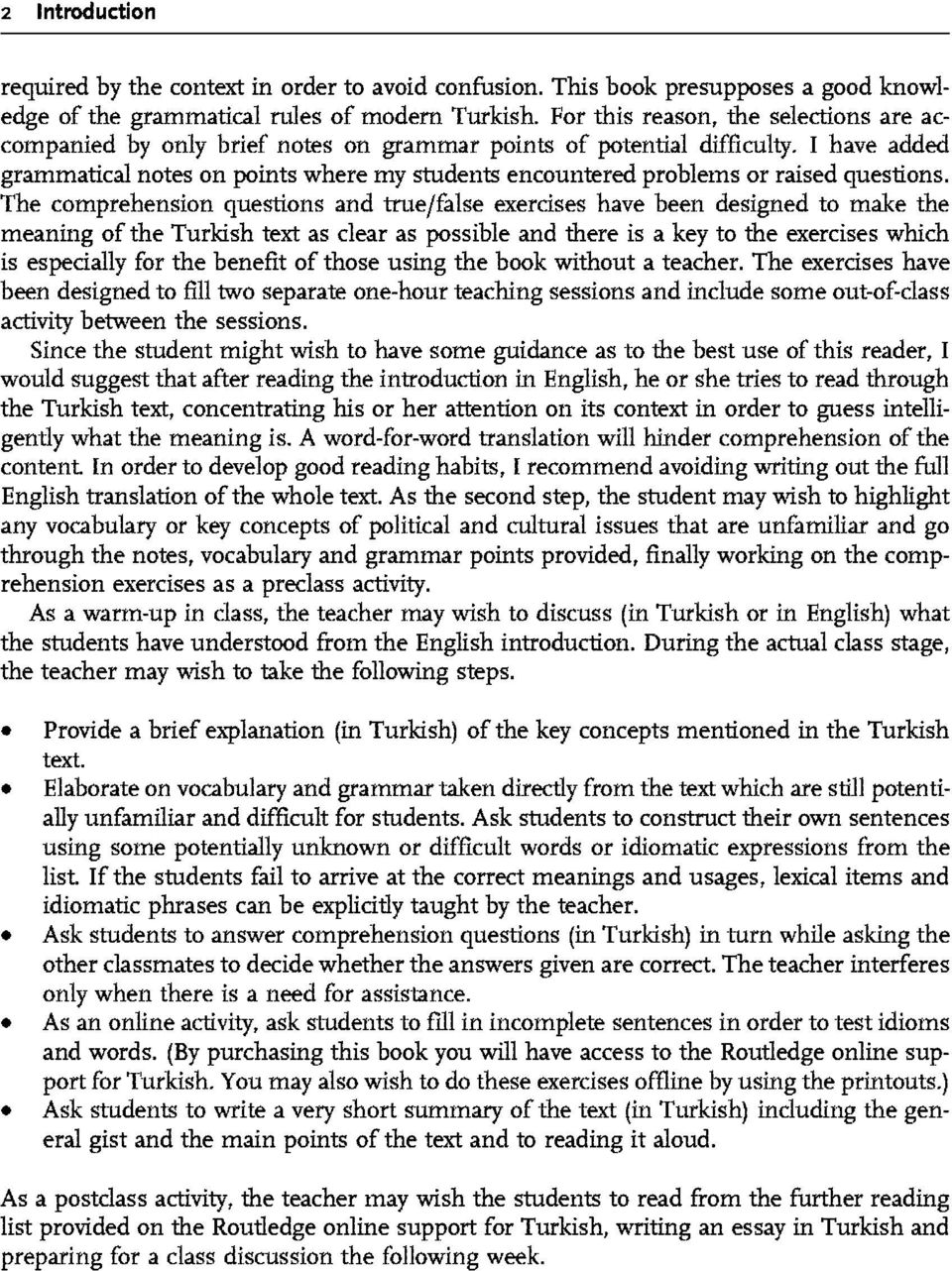 I have added grammatical notes on points where my students encountered problems or raised questions.