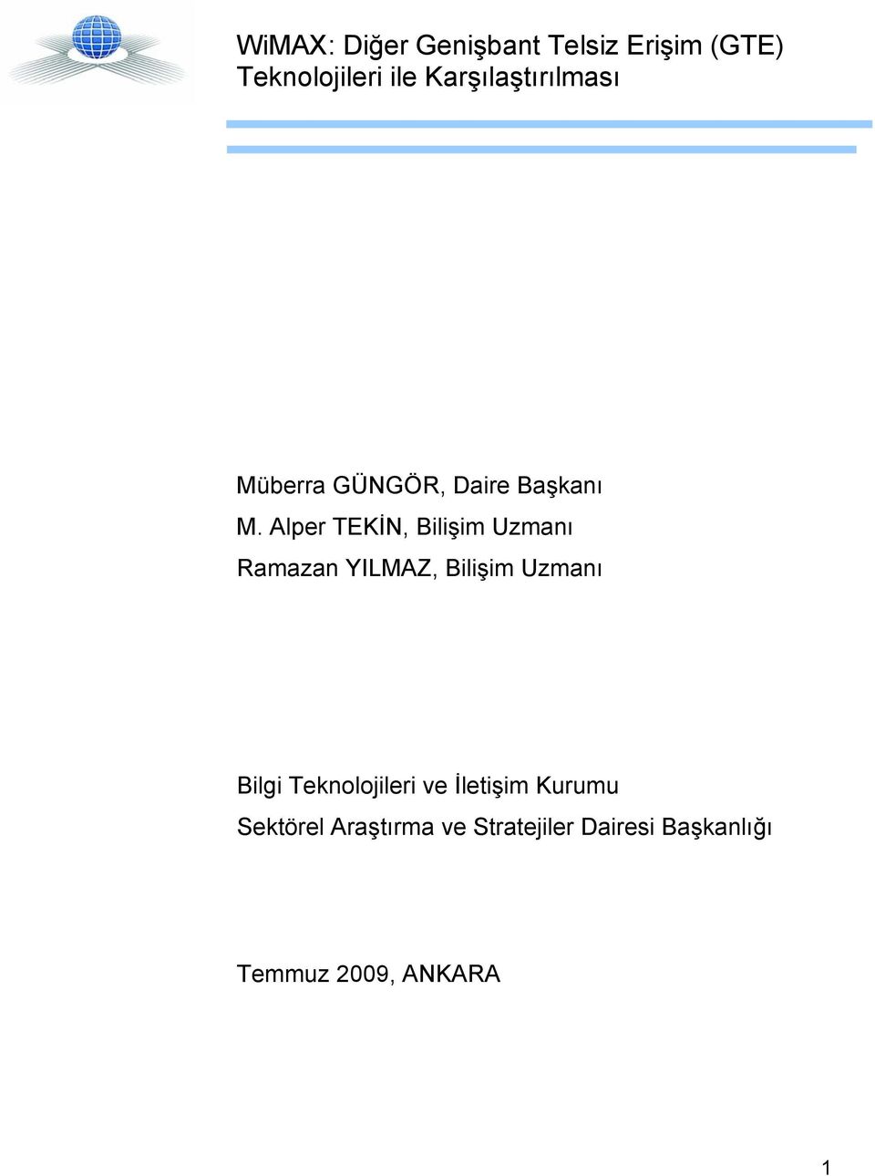 Alper TEKİN, Bilişim Uzmanı Ramazan YILMAZ, Bilişim Uzmanı Bilgi