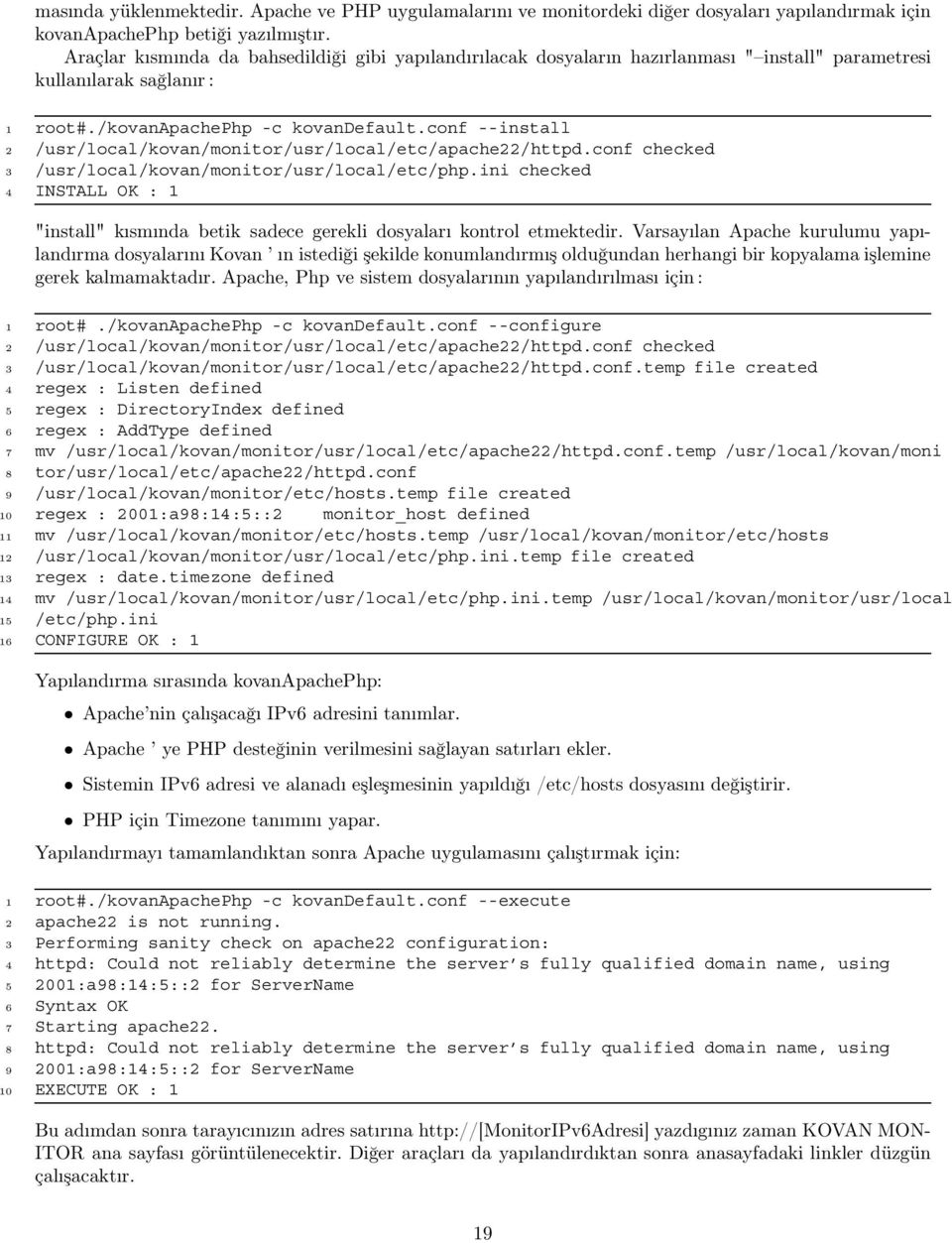 conf --install 2 /usr/local/kovan/monitor/usr/local/etc/apache22/httpd.conf checked 3 /usr/local/kovan/monitor/usr/local/etc/php.