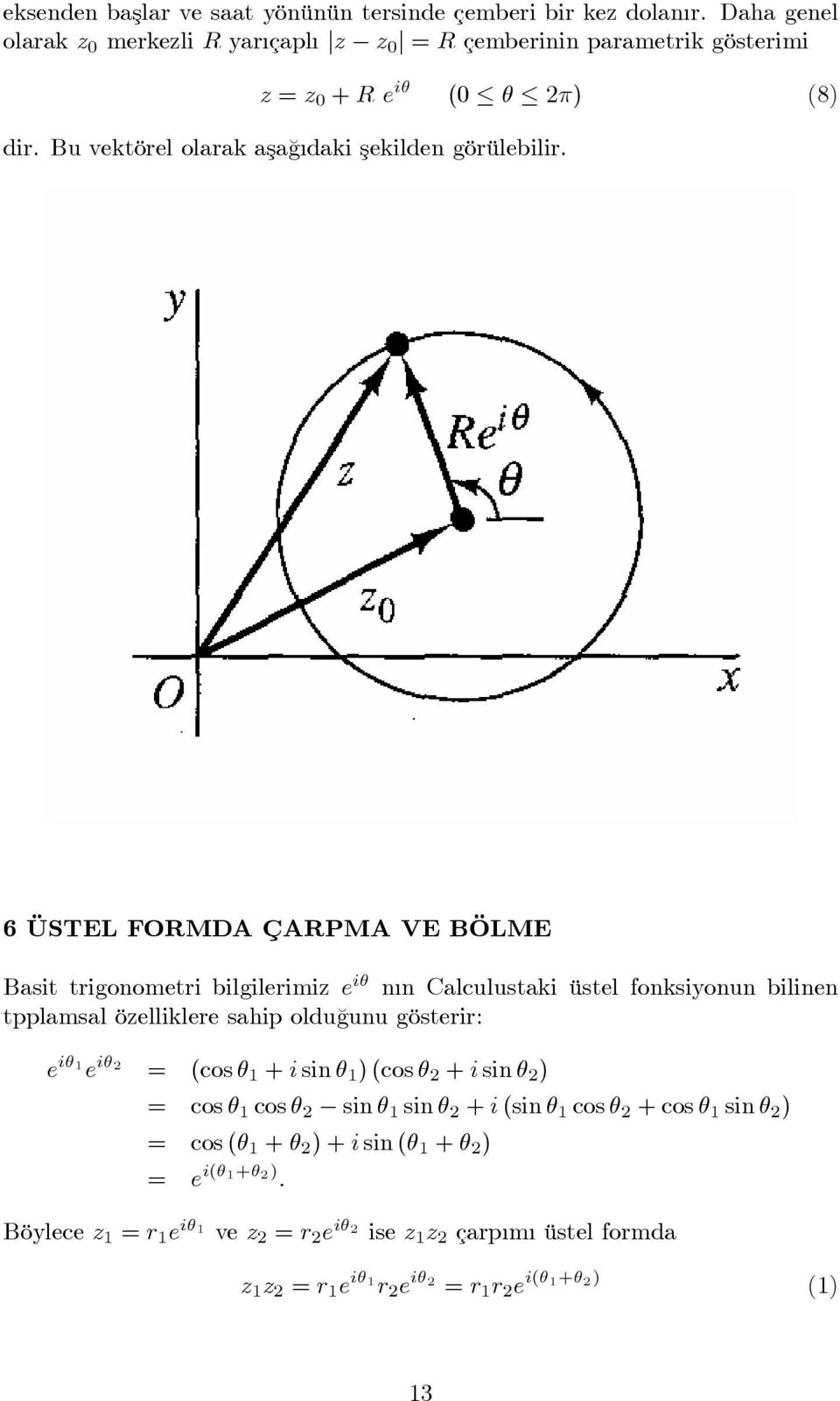 Bu vektörel olarak aşa¼g daki şekilden görülebilir.